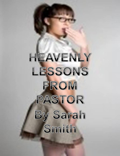 Heavenly Lessond From Pastor Smith