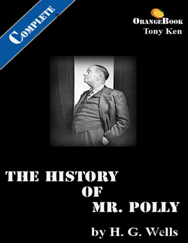 The History of Mr Polly: Orange Book (Annotated+Illustrated)