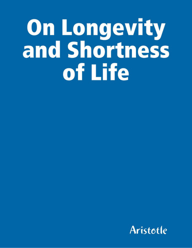 On Longevity and Shortness of Life