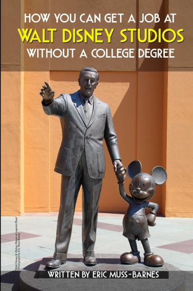 How You Can Get a Job at Walt Disney Studios Without a College Degree (Hardcover)