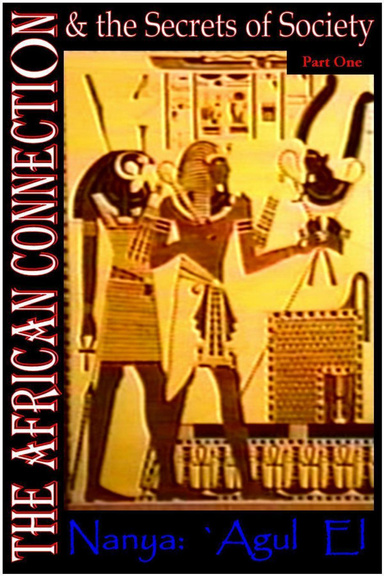 The African Connection & the Secrets of Society, Pt 1