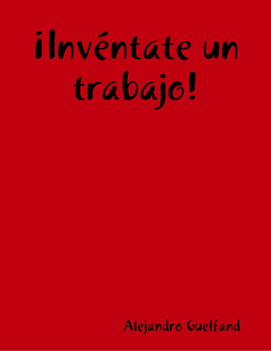 ¡Invéntate un trabajo!