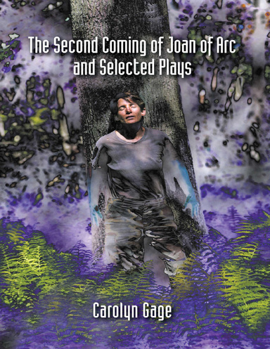 The Second Coming of Joan of Arc and Selected Plays