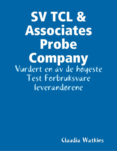 SV TCL & Associates Probe Company: Vurdert en av de høyeste Test Forbruksvare leverandørene