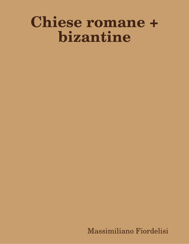 Chiese romane + bizantine