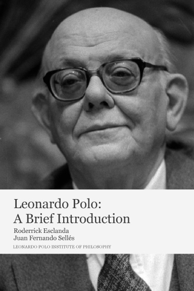 Leonardo Polo: A Brief Introduction