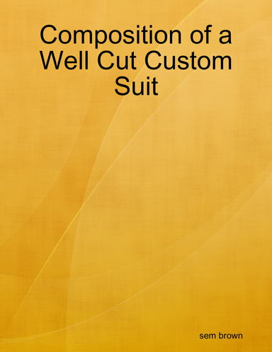 Composition of a Well Cut Custom Suit