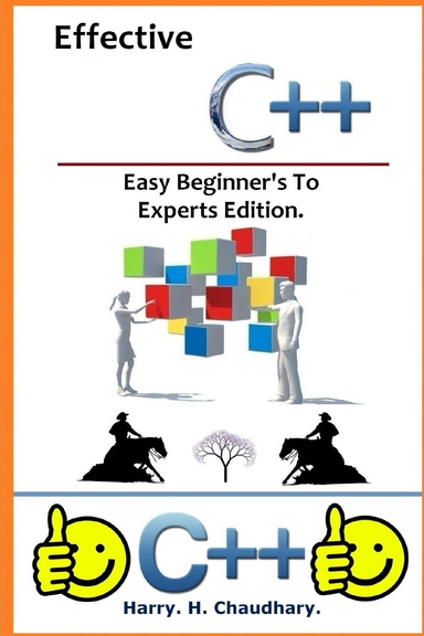 Effective C++ : Easy Beginner's To Experts Edition.