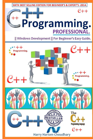 C++ Programming Professional.: Sixth Best Selling Edition For Beginner's & Expert's