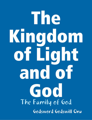 The Kingdom of Light and of God: The Family of God