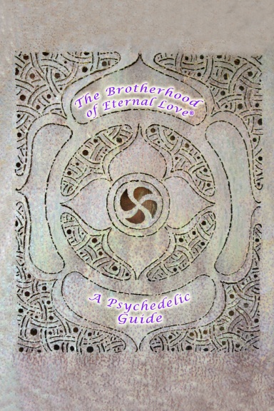 The Brotherhood of Eternal Love - A Psychedelic Guide