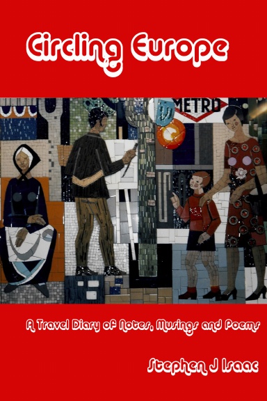 Circling Europe: A travel diary of notes, musings and poems
