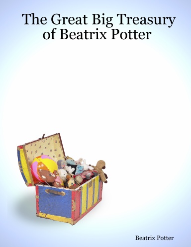 The Great Big Treasury of Beatrix Potter