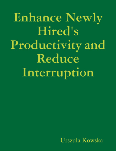 Enhance Newly Hired's Productivity and Reduce Interruption