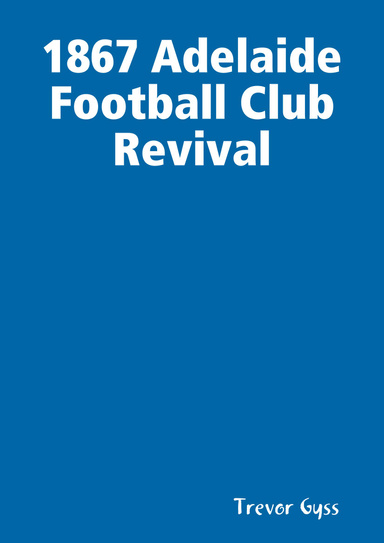 1867 Adelaide Football Club Revival