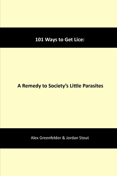 101 Ways to Get Lice: A Remedy to Society's Little Parasites