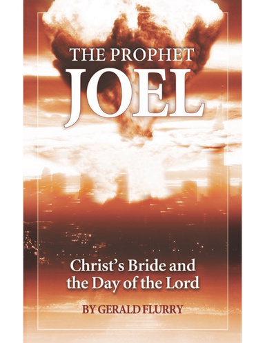 The Prophet Joel: Christ's Bride and the Day of the Lord