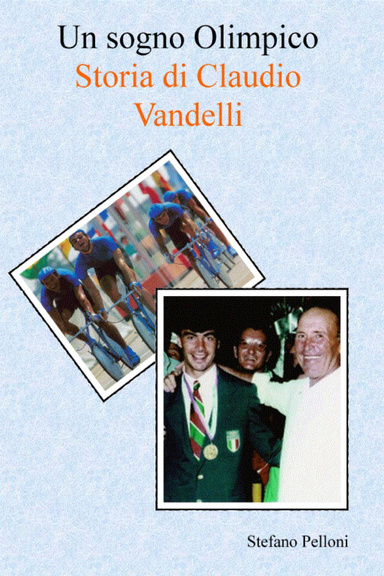 Un sogno Olimpico - Storia di Claudio Vandelli