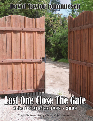Last One Close the Gate: Selected Stories 1988-2008