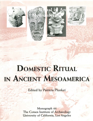 Domestic Ritual in Ancient Mesoamerica