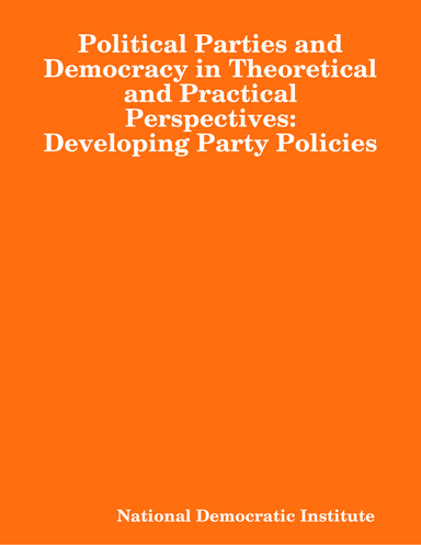 Political Parties and Democracy in Theoretical and Practical Perspectives: Developing Party Policies