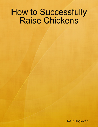 How to Successfully Raise Chickens