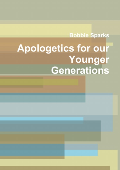 Apologetics for our Younger Generations