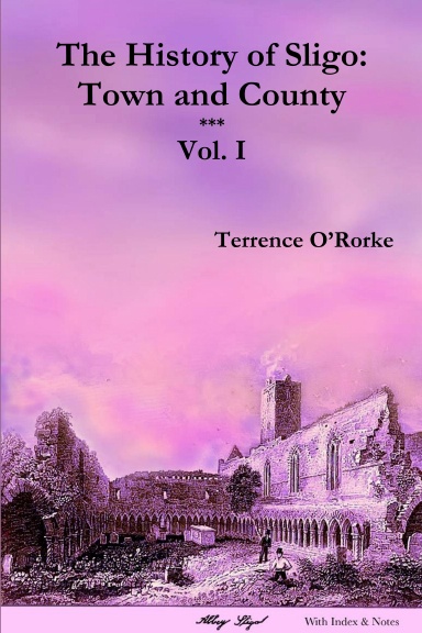 The History of Sligo: Town and County - Vol. I