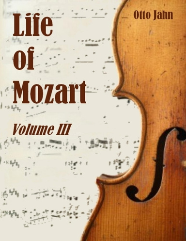 Life of Mozart, Volume III (Illustrated)