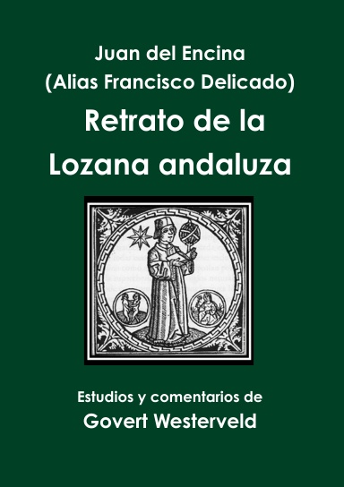 Juan del Encina (alias Francisco Delicado) Retrato de la Lozana andaluza