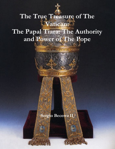 The Papal Tiara: The Authority and Power of The Pope