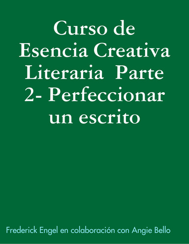 Curso de Esencia Creativa Literaria  Parte 2- Perfeccionar un escrito