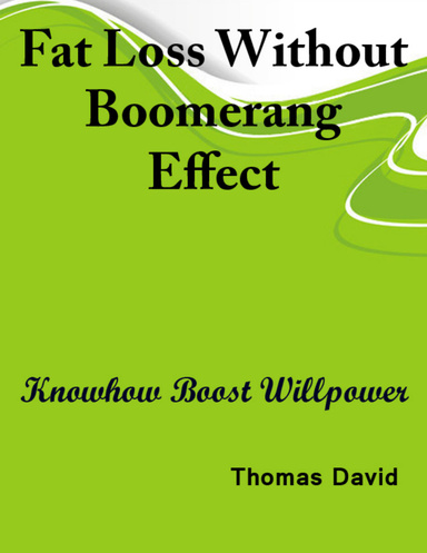 Fat Loss Without Boomerang Effect: Knowhow Boost Willpower