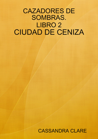 CAZADORES DE SOMBRAS. LIBRO 2: CIUDAD DE CENIZA