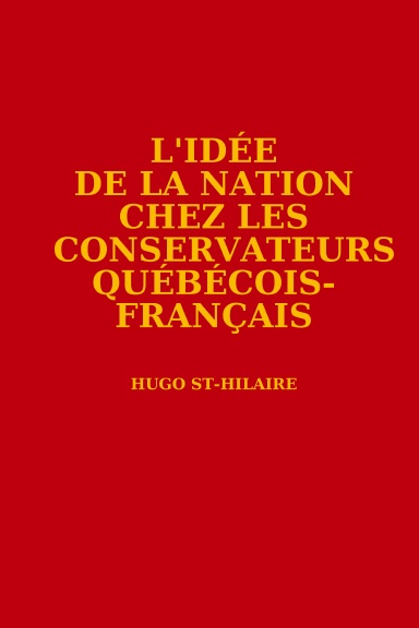 L'idée de la nation chez les conservateurs québécois-français (couverture souple)