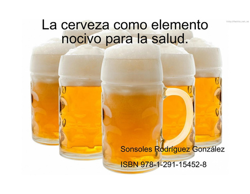 La cerveza como elemento nocivo para la salud.