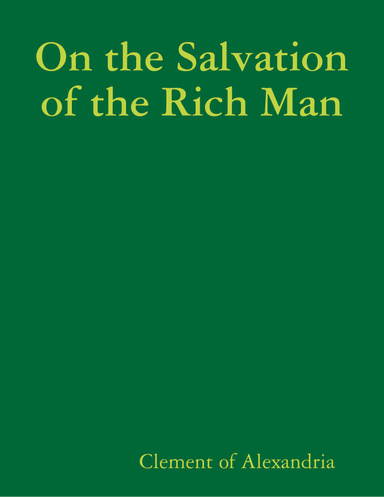 On the Salvation of the Rich Man