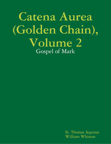 Catena Aurea (Golden Chain), Volume 2: Gospel of Mark