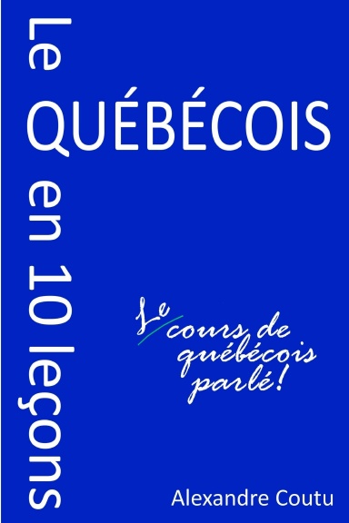 Le québécois en 10 leçons