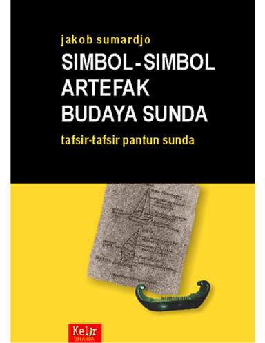 Simbol-Simbol Artefak Budaya Sunda - Tafsir-Tafsir Pantun Sunda