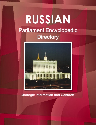 Russian Parliament Encyclopedic Directory - Strategic Information and Contacts