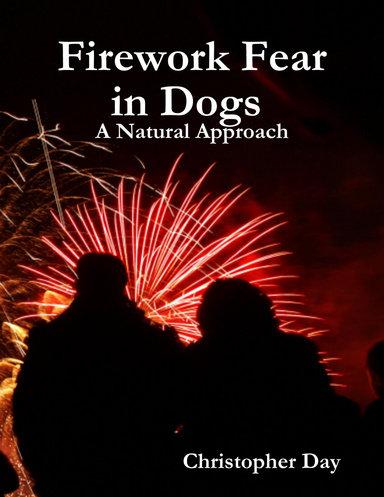 Firework Fear in Dogs : A Natural Approach
