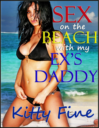 Sex on the Beach with my Ex's Daddy