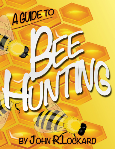 A Guide to Bee Hunting