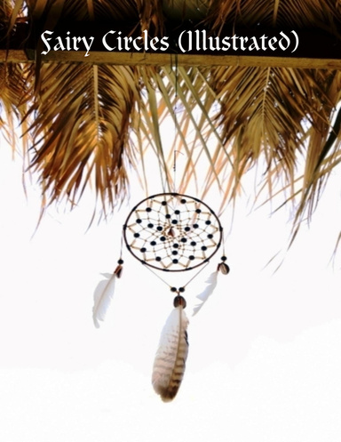 Fairy Circles (Illustrated)