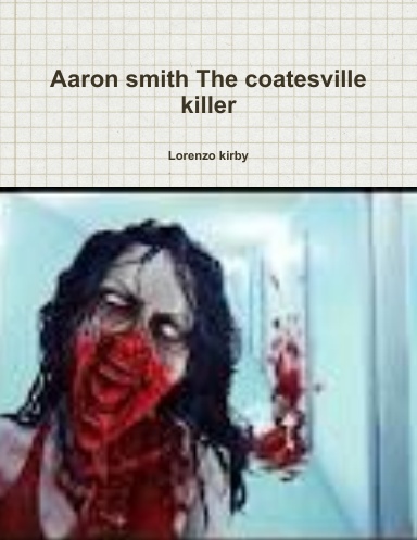 Aaron smith The coatesville killer