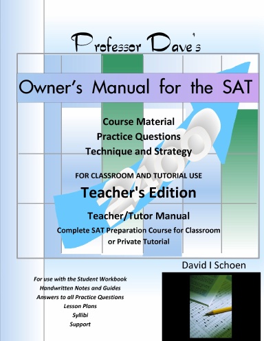 Professor Dave's Owner's Manual for the SAT - Teacher's Edition