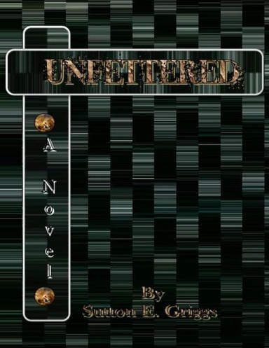 Unfettered: A Novel