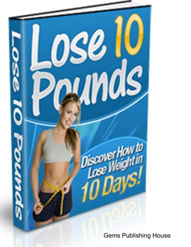 Discover How To Lose Weight In 10 Days!
