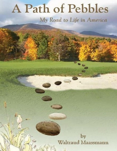 A Path of Pebbles - My Road to Life in America